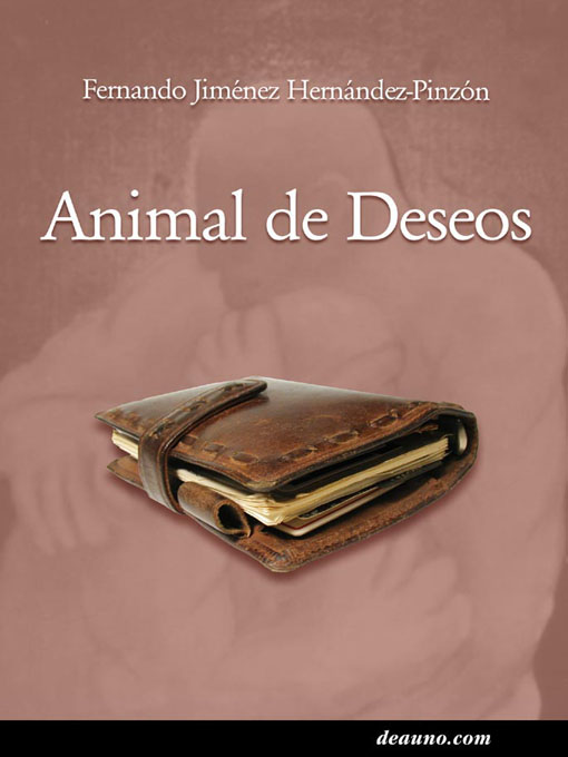 Title details for Animal de deseos by Fernando Jiménez Hernández-Pinzón - Available
